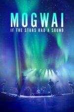 Movie Mogwai: If the Stars Had a Sound