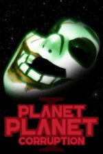 Movie Planet Planet I: Corruption
