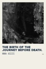 Movie the birth of the journey before death.