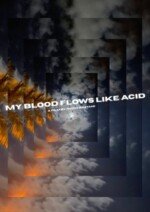Movie My Blood Flows Like Acid